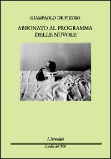 Abbonato al programma delle nuvole - Giampaolo De Pietro