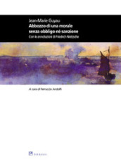 Abbozzo per una morale senza obbligo né sanzione