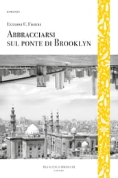 Abbracciarsi sul ponte di Brooklyn