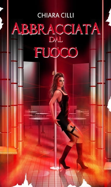 Abbracciata dal Fuoco - Chiara Cilli