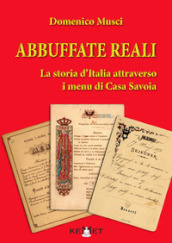 Abbuffate reali. La storia d