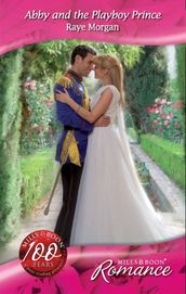 Abby and the Playboy Prince (Mills & Boon Romance) (The Royals of Montenevada, Book 2)