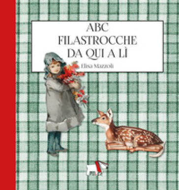 Abc filastrocche da qui a lì. Ediz. illustrata - Elisa Mazzoli