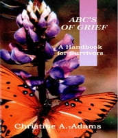 Abc s of Grief - A Handbook for Survivors
