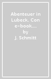 Abenteuer in Lubeck. Con e-book. Con espansione online