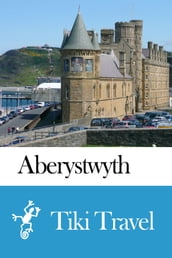 Aberystwyth (Wales) Travel Guide - Tiki Travel