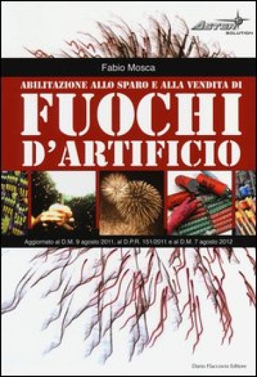 Abilitazione allo sparo e alla vendita di fuochi d'artificio - Fabio Mosca