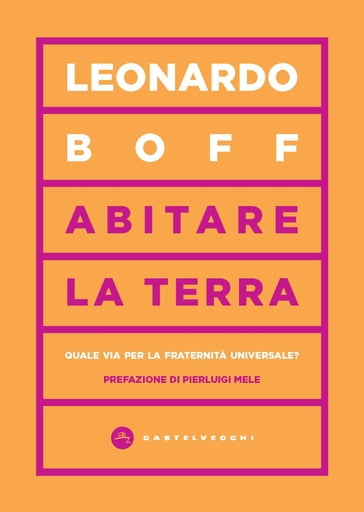 Abitare la terra - Leonardo Boff - Pierluigi Mele