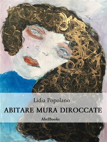 Abitare mura diroccate - Lidia Popolano