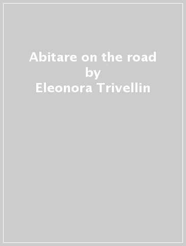 Abitare on the road - Eleonora Trivellin | 