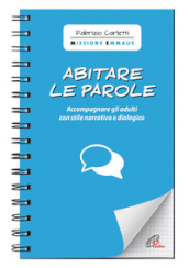 Abitare le parole. Accompagnare gli adulti con stile narrativo e dialogico