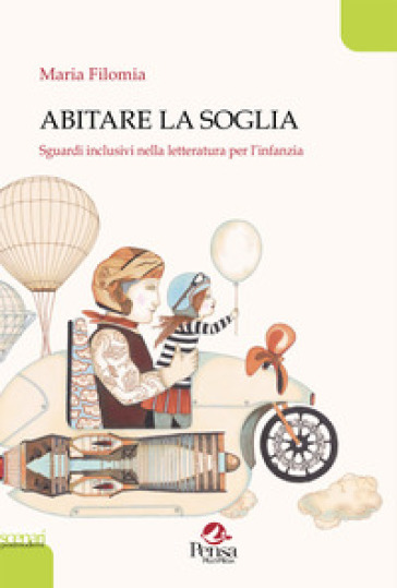 Abitare la soglia. Sguardi inclusivi nella letteratura per l'infanzia - Maria Filomia