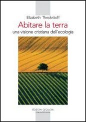 Abitare la terra. Una visione cristiana dell