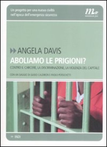 Aboliamo le prigioni? Contro il carcere, la discriminazione, la violenza del capitale - Angela Davis