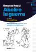 Abolire la guerra. Idee e proposte su guerra, pace, federalismo e unità europea