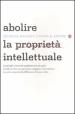 Abolire la proprietà intellettuale