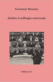 Abolire il suffragio universale