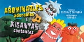 Abominables adorables e xigantas cantantas