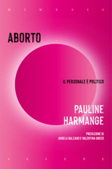 Aborto. Il personale è politico - Pauline Harmange