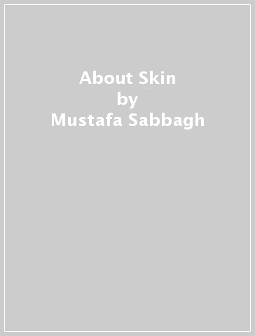 About Skin - Mustafa Sabbagh