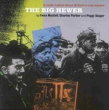 About britain coal miners - Big Hewer The
