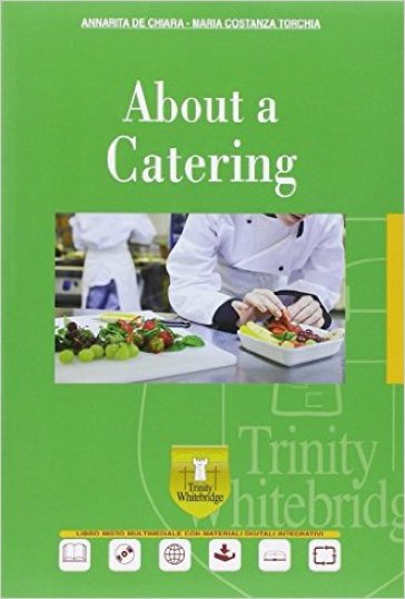 About a catering. Con e-book. Con espansione online. Per gli Ist. professionali - Annarita De Chiara - Costanza Torchia