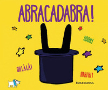 Abracadabra! Ediz. a colori - Emile Jadoul