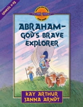 Abraham--God s Brave Explorer