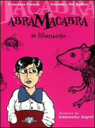 Abramacabra. 20 filastrocche - Francesca Faruolo - Emanuele Del Medico