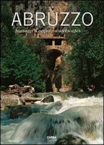 Abruzzo. Paesaggi d'acqua-Waterscapes - Ezio Burri