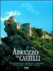 Abruzzo dei castelli. Gli insediamenti fortificati abruzzesi dagli italici all unità d Italia