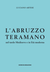 L Abruzzo teramano nel tardo Medioevo e in Età moderna