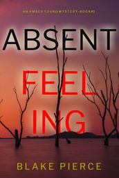 Absent Feeling (An Amber Young FBI Suspense ThrillerBook 3)