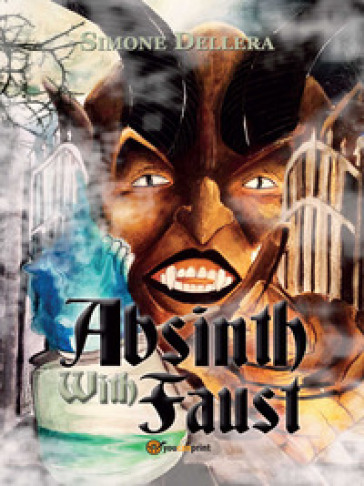Absinth with Faust. Ediz. italiana - Simone Dellera | 