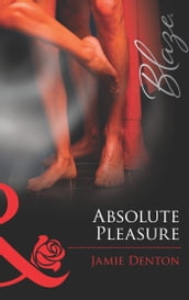 Absolute Pleasure (Mills & Boon Blaze)