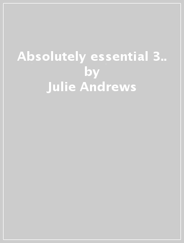 Absolutely essential 3.. - Julie Andrews