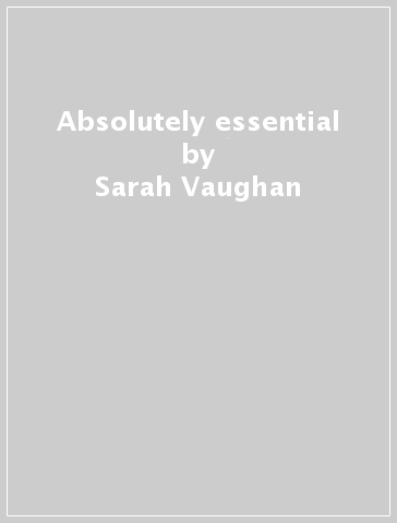 Absolutely essential - Sarah Vaughan