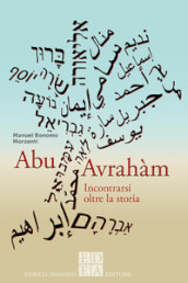 Abu Avrahm. Incontrarsi oltre la storia