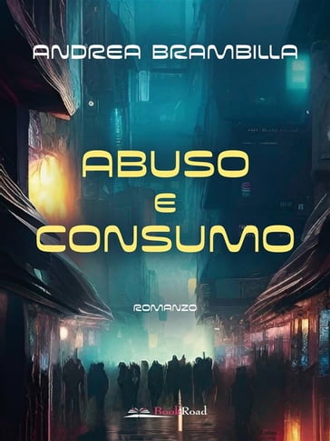Abuso e consumo - Andrea Brambilla