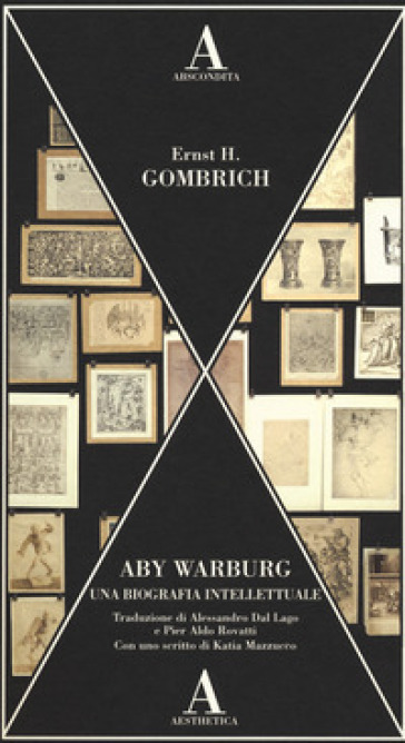 Aby Warburg. Una biografia intellettuale - Ernst Hans Gombrich