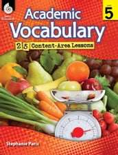Academic Vocabulary: 25 Content-Area Lessons Level 5
