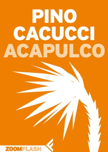 Acapulco - Pino Cacucci