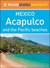 Acapulco and the Pacific beaches (Rough Guides Snapshot Mexico)