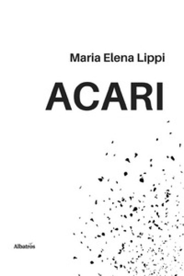 Acari - Maria Elena Lippi