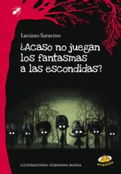 Acaso no juegan los fantasmas a las escondidas?