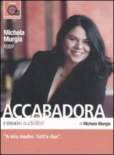 Accabadora letto da Michela Murgia. Audiolibro. CD Audio formato MP3 - Michela Murgia