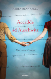 Accadde ad Auschwitz. Una storia d