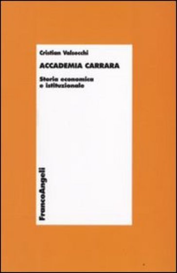Accademia Carrara. Storia economica e istituzionale - Cristian Valsecchi