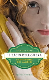 L Accademia dei Vampiri - 3. Il bacio dell ombra