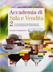 Accademia di sala e vendita. Per gli Ist. professionali. Con espansione online